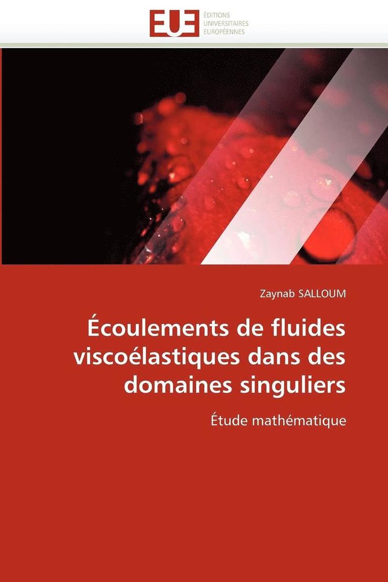  coulements de Fluides Visco lastiques Dans Des Domaines Singuliers 1