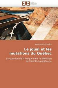 bokomslag Le Joual Et Les Mutations Du Qu bec