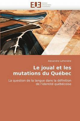 bokomslag Le Joual Et Les Mutations Du Qu bec