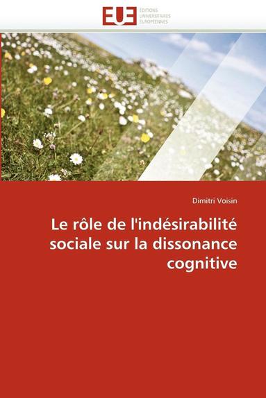 bokomslag Le R le de l''ind sirabilit  Sociale Sur La Dissonance Cognitive