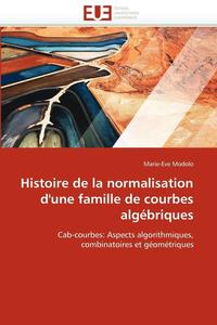 bokomslag Histoire de la Normalisation d''une Famille de Courbes Alg briques