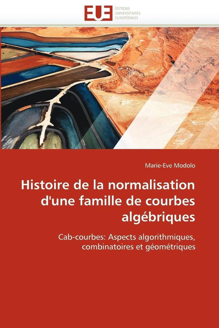 Histoire de la Normalisation d''une Famille de Courbes Alg briques 1