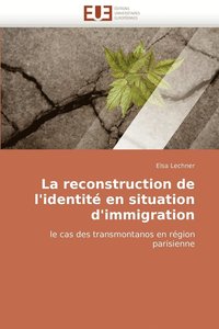 bokomslag La Reconstruction de L''Identite En Situation D''Immigration