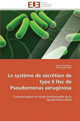 bokomslag Le Syst me de S cr tion de Type II Hxc de Pseudomonas Aeruginosa