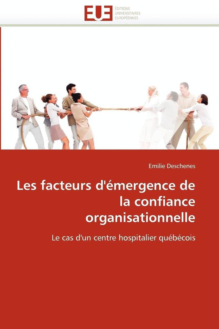 Deschenes-E, DESCHENES-E - Les Facteurs d'�mergence de la Confiance Organisationnelle, Häftad