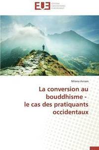 bokomslag La Conversion Au Bouddhisme - Le Cas Des Pratiquants Occidentaux