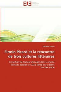 bokomslag Firmin Picard Et La Rencontre de Trois Cultures Litteraires