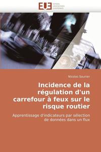 bokomslag Incidence de la R gulation d'Un Carrefour   Feux Sur Le Risque Routier
