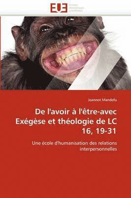 bokomslag de l''avoir ? l''?tre-Avec Ex?g?se Et Th?ologie de LC 16, 19-31