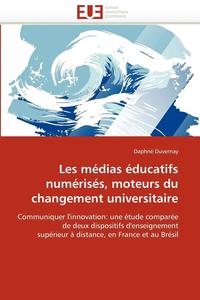 bokomslag Les M dias  ducatifs Num ris s, Moteurs Du Changement Universitaire