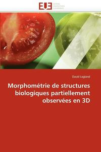 bokomslag Morphométrie de structures biologiques partiellement observées en 3d