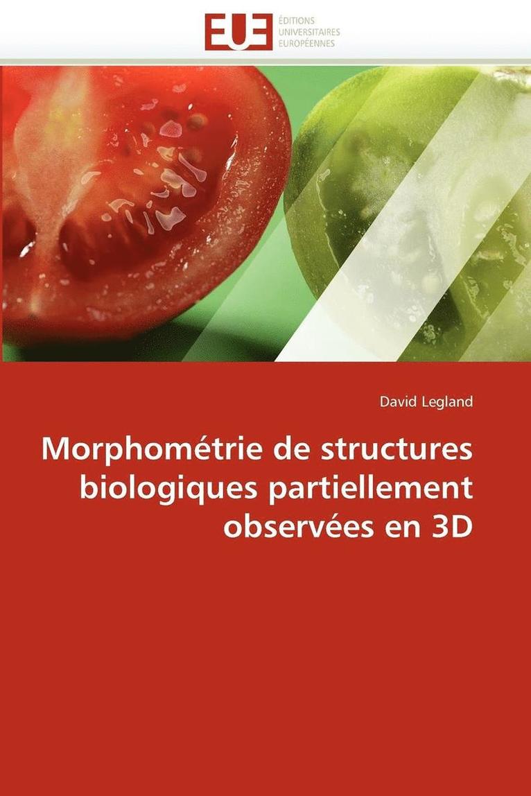 Morphom trie de Structures Biologiques Partiellement Observ es En 3D 1