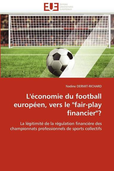 bokomslag L''?conomie Du Football Europ?en, Vers Le "fair-Play Financier"?