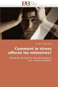 bokomslag Comment Le Stress Affecte Les M?moires?