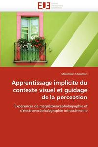 bokomslag Apprentissage Implicite Du Contexte Visuel Et Guidage de la Perception
