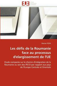bokomslag Les D?fis de la Roumanie Face Au Processus d''elargissement de l''ue