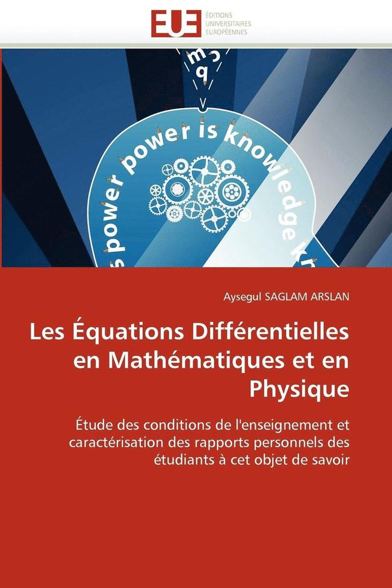 Saglam Arslan-A, SAGLAM ARSLAN-A, Aysegul Saglam Arslan - Les �quations Diff�rentielles En Math�matiques Et En Physique, Häftad