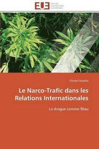 bokomslag Le Narco-Trafic Dans Les Relations Internationales