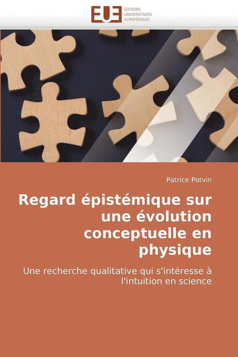 Potvin-P, POTVIN-P, Patrice Potvin - Regard �pist�mique Sur Une �volution Conceptuelle En Physique, Häftad