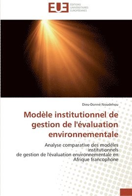Noudehou-D, NOUDEHOU-D, Dieu-Donné Noudehou - Modèle institutionnel de gestion de l'évaluation environnementale, Häftad