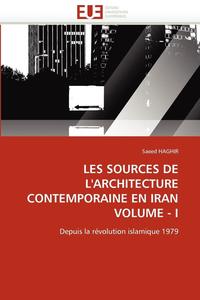 bokomslag Les Sources de l'Architecture Contemporaine En Iran Volume - I