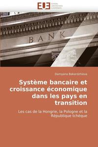 bokomslag Syst me Bancaire Et Croissance  conomique Dans Les Pays En Transition