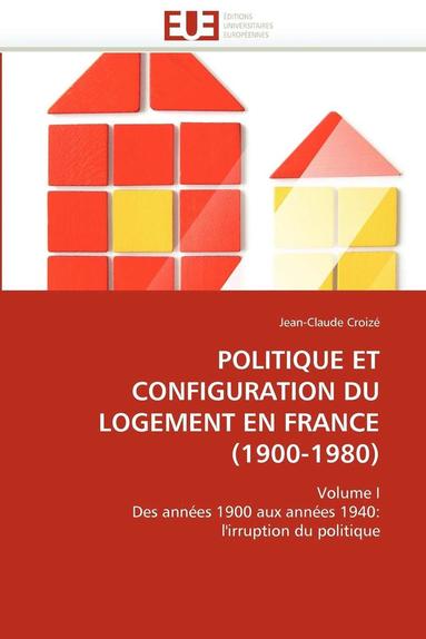 bokomslag Politique Et Configuration Du Logement En France (1900-1980)