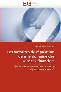 bokomslag Les Autorit s de R gulation Dans Le Domaine Des Services Financiers