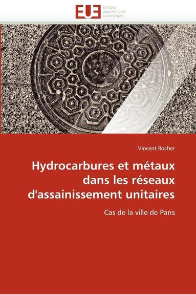 bokomslag Hydrocarbures Et M taux Dans Les R seaux d''assainissement Unitaires