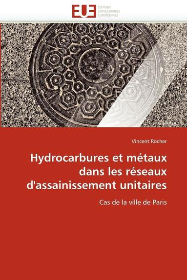 bokomslag Hydrocarbures Et M?taux Dans Les R?seaux d''assainissement Unitaires