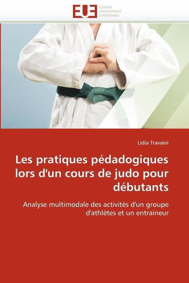 bokomslag Les Pratiques P dadogiques Lors d''un Cours de Judo Pour D butants