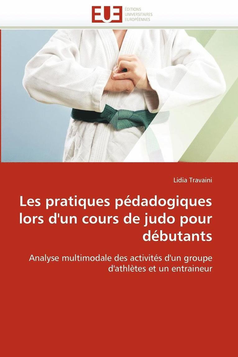 Travaini-L, TRAVAINI-L, Lidia Travaini - Les Pratiques P�dadogiques Lors d''un Cours de Judo Pour D�butants, Häftad