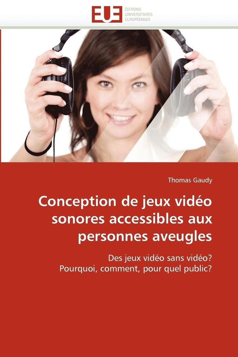 Conception de Jeux Video Sonores Accessibles Aux Personnes Aveugles 1