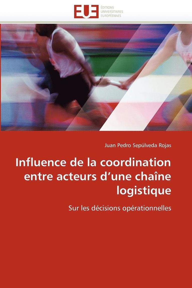 Sepulveda Rojas-J, TBD - Influence de la coordination entre acteurs d une chaîne logistique, Häftad
