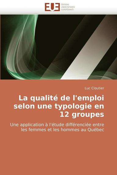 bokomslag La Qualit  de l''emploi Selon Une Typologie En 12 Groupes