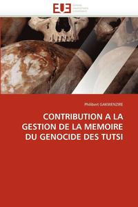 bokomslag Contribution a la Gestion de la Memoire Du Genocide Des Tutsi