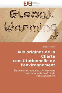 bokomslag Aux Origines de la Charte Constitutionnelle de l''environnement