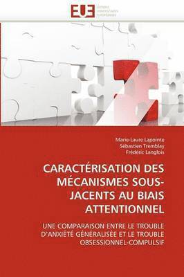 Collectif, TBD, Marie-Laure Lapointe, Sébastien Tremblay, Frédéric Langlois - Caractérisation des mécanismes sous-jacents au biais attentionnel, Häftad