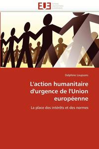 bokomslag L''action Humanitaire d''urgence de l''union Europ enne