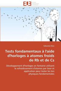 bokomslag Tests Fondamentaux ? l'Aide d'Horloges ? Atomes Froids de RB Et de CS