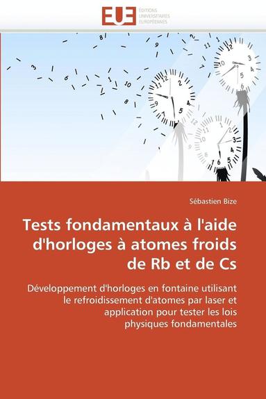 bokomslag Tests Fondamentaux ? l'Aide d'Horloges ? Atomes Froids de RB Et de CS