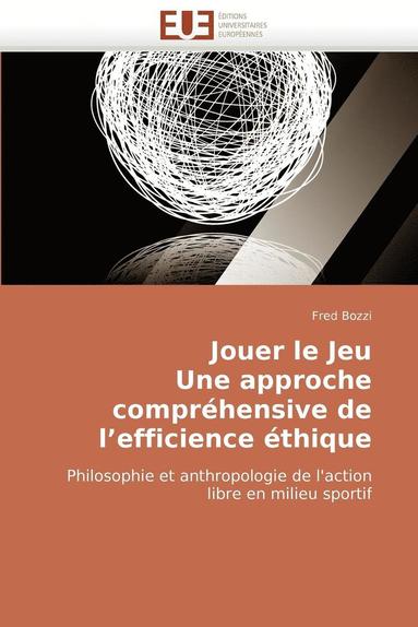 bokomslag Jouer Le Jeu Une Approche Compr?hensive de l''efficience ?thique