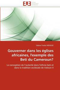 bokomslag Gouverner Dans Les  glises Africaines, l'Exemple Des Beti Du Cameroun?