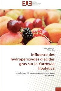 bokomslag Influence des hydroperoxydes d acides gras sur la yarrowia lipolytica