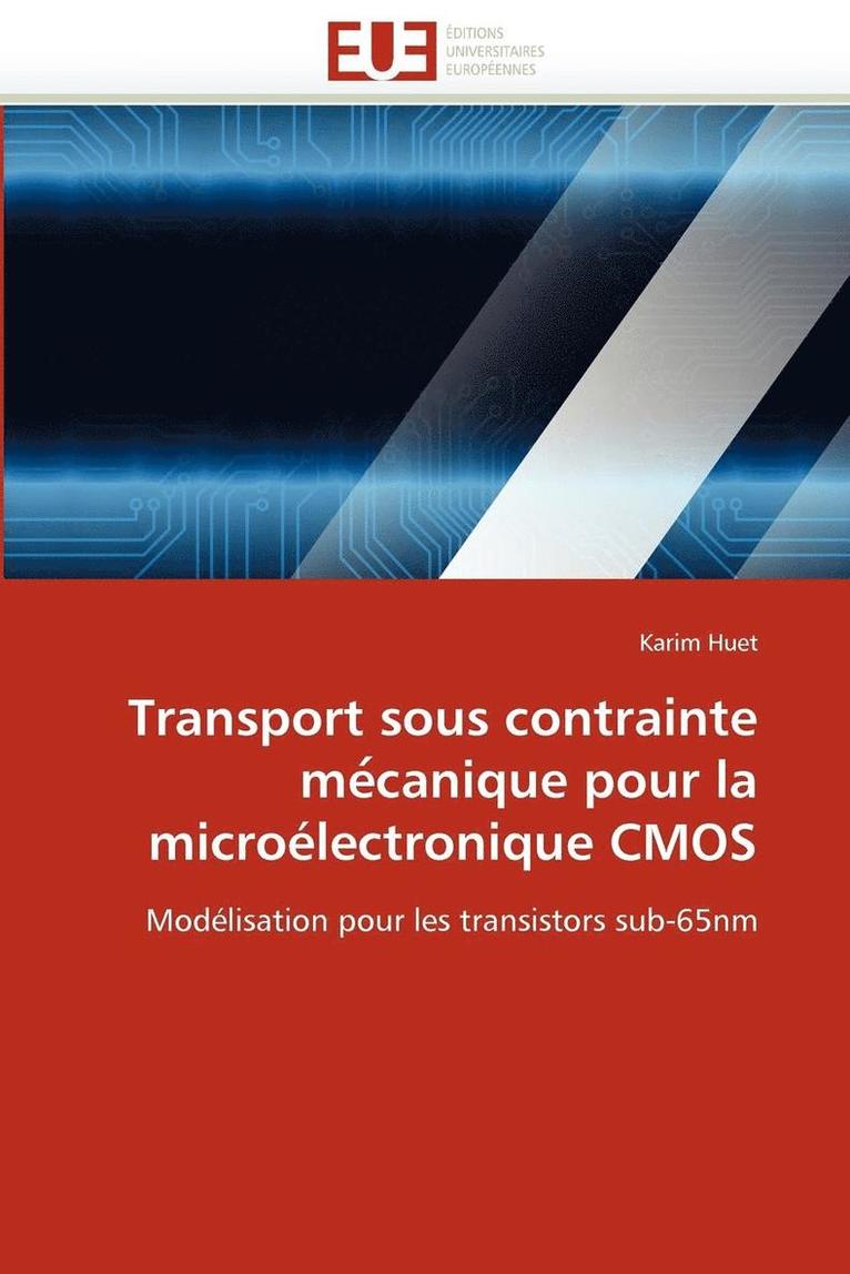 Huet-K, HUET-K, Karim Huet - Transport Sous Contrainte Me Canique Pour La Micro�lectronique CMOS, Häftad