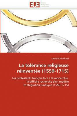 bokomslag La Tol?rance Religieuse R?invent?e (1559-1715)
