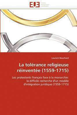 La Tol rance Religieuse R invent e (1559-1715) 1