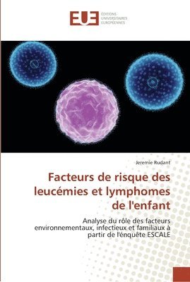 bokomslag Facteurs de risque des leucmies et lymphomes de l'enfant