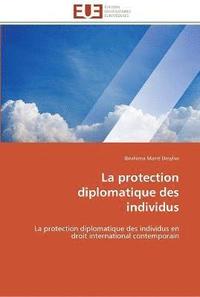bokomslag La protection diplomatique des individus