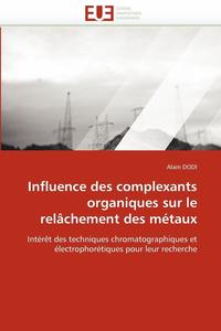 bokomslag Influence Des Complexants Organiques Sur Le Rel chement Des M taux